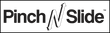 Pinch N Slide